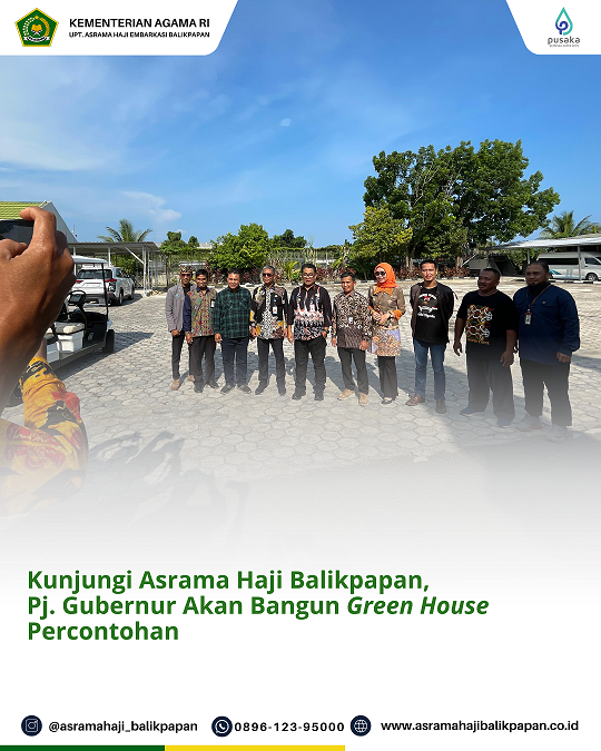 Kunjungi Asraama Haji Balikpapan, Pj. Gubernur Akan Bangun Green House Percontohan